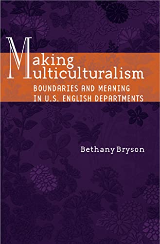 Stock image for Making Multiculturalism: Boundaries and Meaning in U.S. English Departments for sale by WorldofBooks