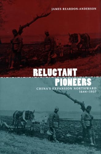 9780804751674: Reluctant Pioneers: China's Expansion Northward, 1644-1937 (Studies of the Weatherhead East Asian Institute, Columbia University)