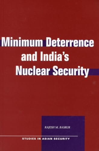 Beispielbild fr Minimum Deterrence and India  s Nuclear Security (Studies in Asian Security) zum Verkauf von HALCYON BOOKS