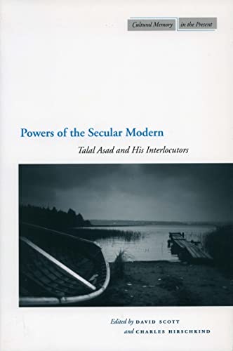 9780804752664: Powers of the Secular Modern: Talal Asad and His Interlocutors (Cultural Memory in the Present)