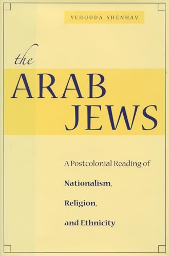 9780804752961: The Arab Jews: A Postcolonial Reading of Nationalism, Religion, and Ethnicity (Cultural Sitings)