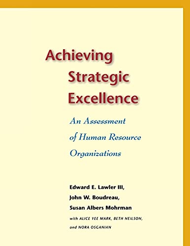 Imagen de archivo de Achieving Strategic Excellence: An Assessment of Human Resource Organizations a la venta por ThriftBooks-Dallas