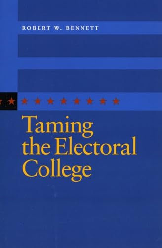 Stock image for Taming the Electoral College for sale by ThriftBooks-Atlanta