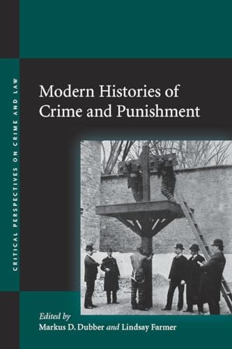 Stock image for Modern Histories of Crime and Punishment (Critical Perspectives on Crime and Law) (Stanford Law Books: Critical Perspectives on Crime and Law) for sale by Bestsellersuk