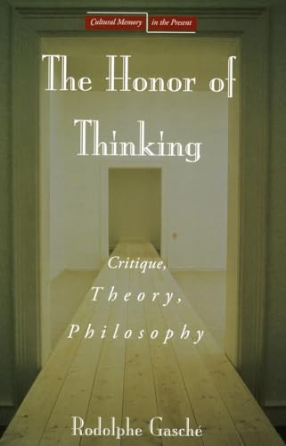 Stock image for The Honor of Thinking: Critique, Theory, Philosophy (Cultural Memory in the Present) for sale by M & M Books