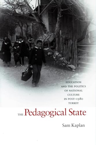 Beispielbild fr The Pedagogical State : Education and the Politics of National Culture in Post-1980 Turkey zum Verkauf von Better World Books
