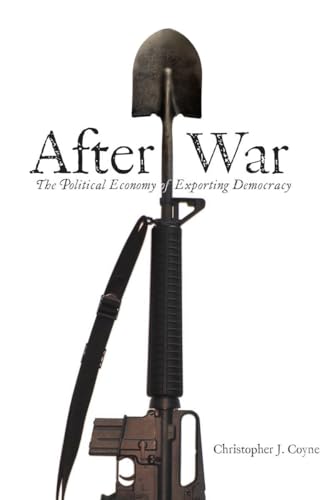 9780804754392: After War: The Political Economy of Exporting Democracy (Stanford Economics & Finance)