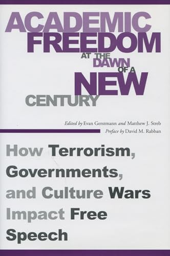 Imagen de archivo de Academic Freedom at the Dawn of a New Century : How Terrorism, Governments, and Culture Wars Impact Free Speech a la venta por Better World Books: West