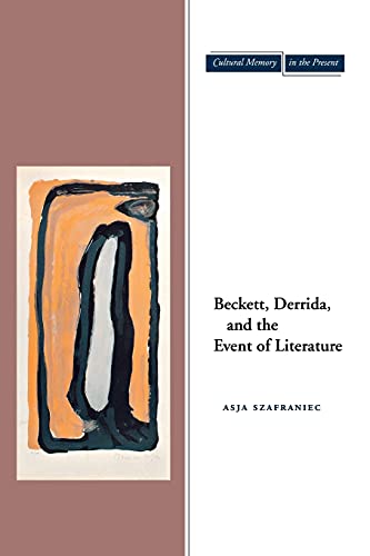 9780804754576: Beckett, Derrida, and the Event of Literature