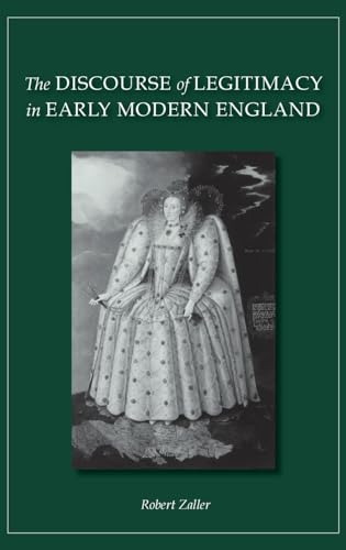 Stock image for The Discourse of Legitimacy in Early Modern England for sale by Lucky's Textbooks