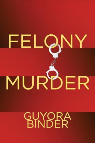 Felony Murder (Critical Perspectives on Crime and Law) (9780804755368) by Binder, Guyora