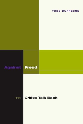 Imagen de archivo de Against Freud : Critics Talk Back a la venta por Better World Books