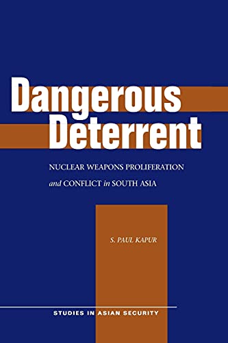 Stock image for Dangerous Deterrent: Nuclear Weapons Proliferation and Conflict in South Asia (Studies in Asian Security) for sale by Nathan Groninger