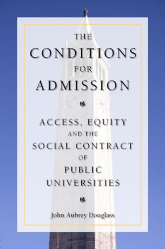 Stock image for The Conditions for Admission: Access, Equity, and the Social Contract of Public Universities for sale by WorldofBooks