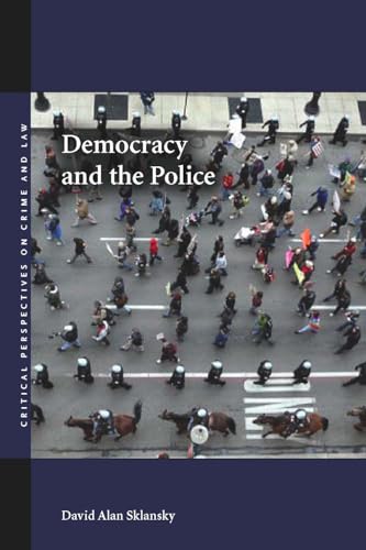 Beispielbild fr Democracy and the Police zum Verkauf von Better World Books