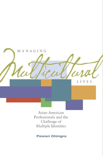 Imagen de archivo de Managing Multicultural Lives: Asian American Professionals and the Challenge of Multiple Identities a la venta por WorldofBooks