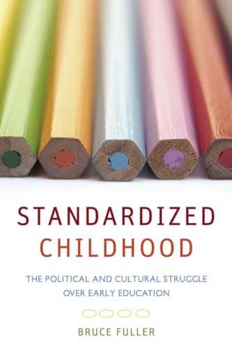 Beispielbild fr Standardized Childhood The Political and Cultural Struggle Over Early Education zum Verkauf von PBShop.store US