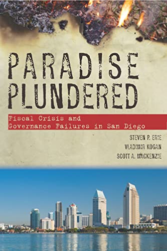 Imagen de archivo de Paradise Plundered: Fiscal Crisis and Governance Failures in San Diego a la venta por SecondSale