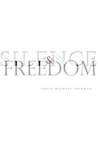 Silence and Freedom (9780804756204) by Seidman, Louis Michael