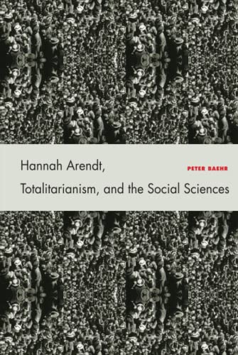 Stock image for Hannah Arendt, Totalitarianism, and the Social Sciences for sale by Midtown Scholar Bookstore