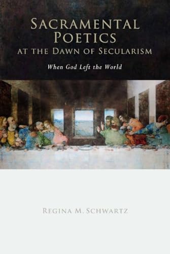 Stock image for Sacramental Poetics at the Dawn of Secularism: When God Left the World for sale by Mount Angel Abbey Library