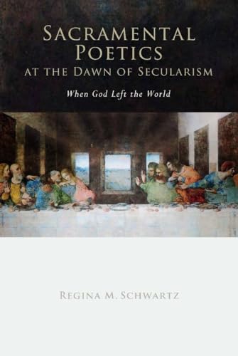 9780804756679: Sacramental Poetics at the Dawn of Secularism: When God Left the World (Cultural Memory in the Present)