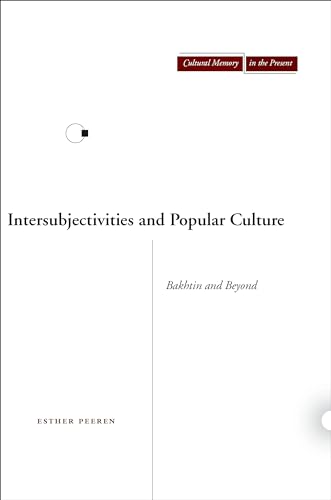 Stock image for Intersubjectivities and Popular Culture: Bakhtin and Beyond (Cultural Memory in the Present) for sale by HPB-Red