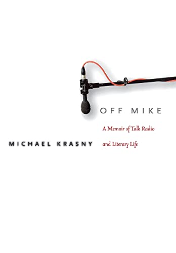 9780804756716: Off Mike: A Memoir of Talk Radio and Literary Life