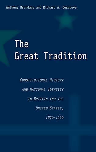 Stock image for The Great Tradition : Constitutional History and National Identity in Britain and the United States, 1870-1960 for sale by Better World Books