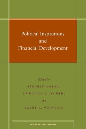 Imagen de archivo de Political Institutions and Financial Development (Social Science History) a la venta por GF Books, Inc.