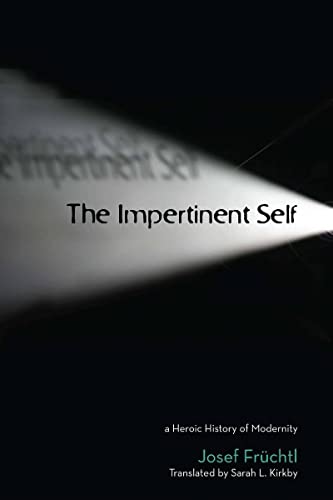 9780804757355: The Impertinent Self: A Heroic History of Modernity (Cultural Memory in the Present)
