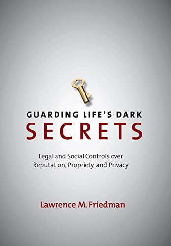 Stock image for Guarding Life's Dark Secrets: Legal and Social Controls Over Reputation, Propriety, and Privacy for sale by ThriftBooks-Dallas