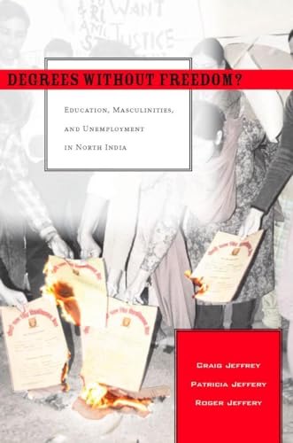 Stock image for Degrees Without Freedom? : Education, Masculinities, and Unemployment in North India for sale by Better World Books: West