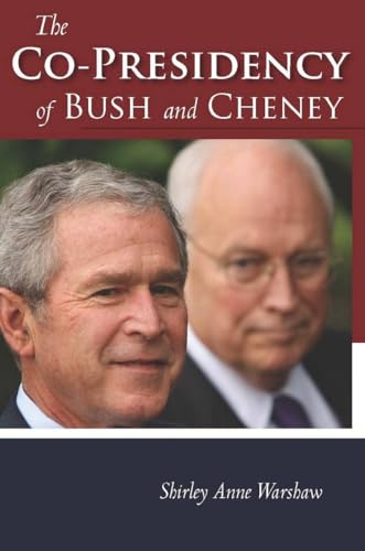 Imagen de archivo de The Co-Presidency of Bush and Cheney a la venta por Better World Books