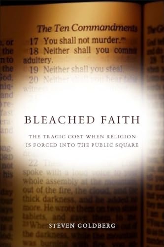 Beispielbild fr Bleached Faith: The Tragic Cost When Religion Is Forced into the Public Square (Stanford Law Books) zum Verkauf von Bestsellersuk