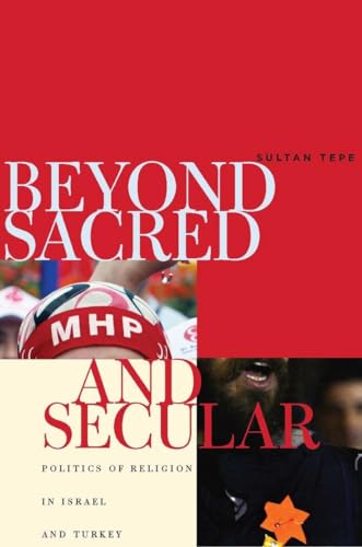 Stock image for Beyond Sacred and Secular : Politics of Religion in Israel and Turkey for sale by Better World Books