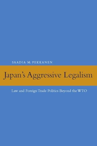 Imagen de archivo de Japan's Aggressive Legalism: Law and Foreign Trade Politics Beyond the Wto a la venta por ThriftBooks-Atlanta