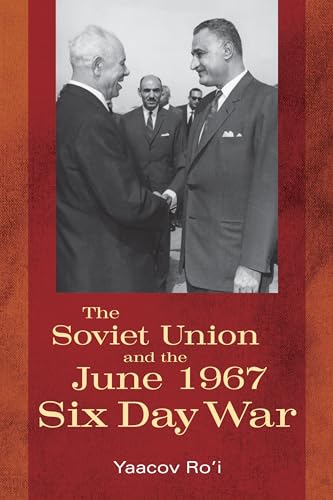 Beispielbild fr The Soviet Union and the June 1967 Six Day War zum Verkauf von Blackwell's