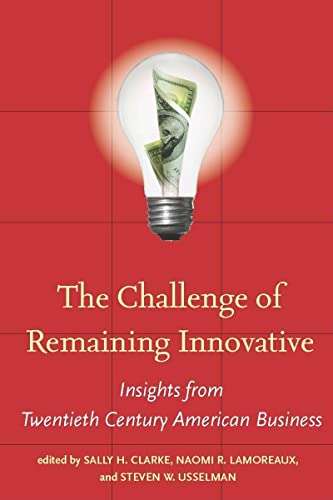 Imagen de archivo de The Challenge of Remaining Innovative : Insights from Twentieth-Century American Business a la venta por Better World Books