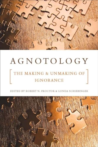 9780804759014: Agnotology: The Making and Unmaking of Ignorance