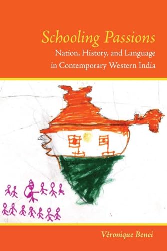 9780804759052: Schooling Passions: Nation, History, and Language in Contemporary Western India