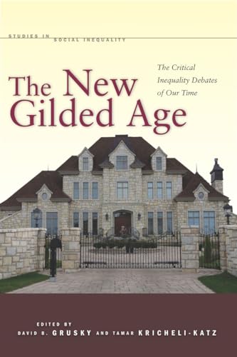 Imagen de archivo de The New Gilded Age: The Critical Inequality Debates of Our Time (Studies in Social Inequality) a la venta por Midtown Scholar Bookstore