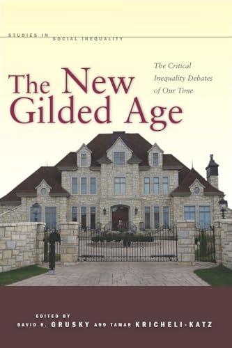 Stock image for The New Gilded Age: The Critical Inequality Debates of Our Time (Studies in Social Inequality) for sale by Midtown Scholar Bookstore
