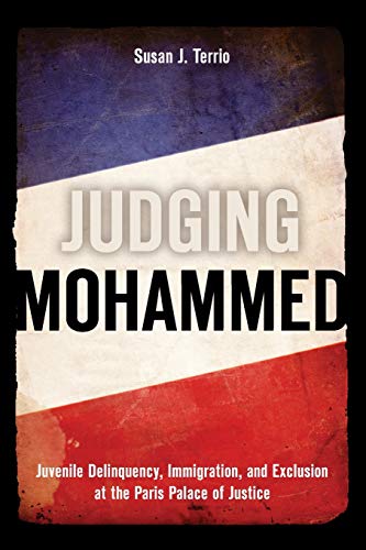 Beispielbild fr Judging Mohammed: Juvenile Delinquency, Immigration, and Exclusion at the Paris Palace of Justice zum Verkauf von Wonder Book