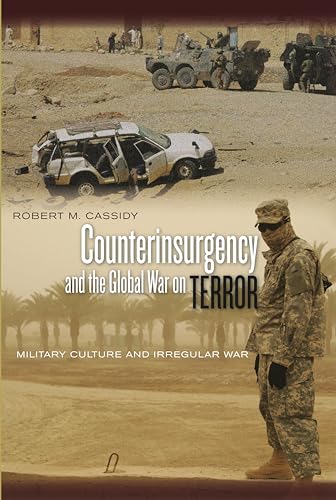 Beispielbild fr Counterinsurgency and the Global War on Terror : Military Culture and Irregular War zum Verkauf von Better World Books