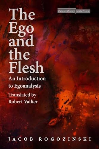 Beispielbild fr The Ego and the Flesh: An Introduction to Egoanalysis (Cultural Memory in the Present) zum Verkauf von WorldofBooks