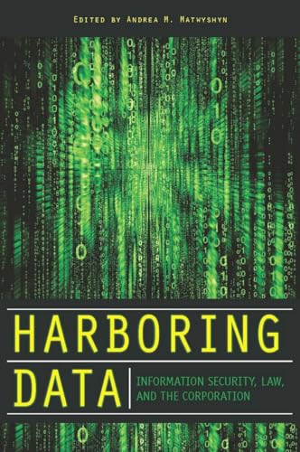 Beispielbild fr Harboring Data: Information Security, Law, and the Corporation zum Verkauf von SecondSale