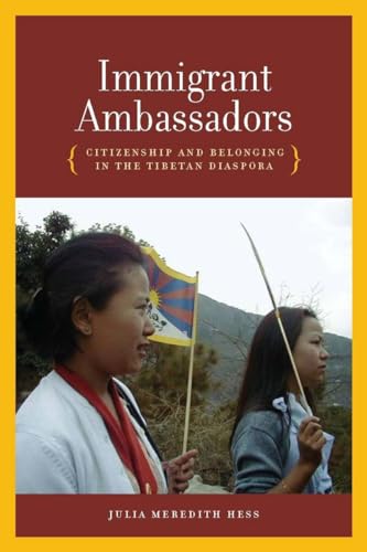 Stock image for Immigrant Ambassadors: Citizenship and Belonging in the Tibetan Diaspora for sale by Lucky's Textbooks