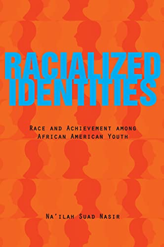 Imagen de archivo de Racialized Identities: Race and Achievement among African American Youth a la venta por BooksRun