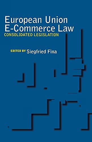 Beispielbild fr European Union E-Commerce Law: Consolidated Legislation zum Verkauf von WorldofBooks